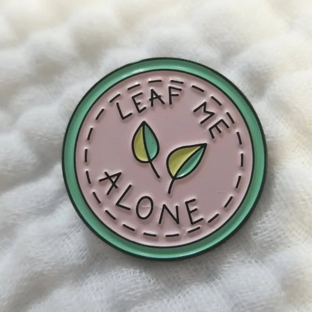 3 for $15/ 5 for $20 Pin- Leaf Me Alone